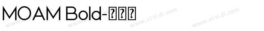 MOAM Bold字体转换